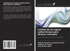 Couverture de Calidad de las aguas subterráneas para abrevar animales