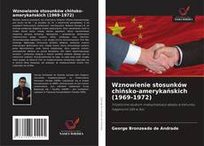 Copertina di Wznowienie stosunków chińsko-amerykańskich (1969-1972)