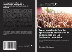 Couverture de Cómo pueden influir las aplicaciones móviles en la experiencia de los festivales de música