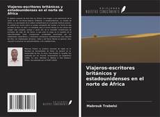 Couverture de Viajeros-escritores británicos y estadounidenses en el norte de África