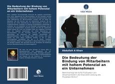 Die Bedeutung der Bindung von Mitarbeitern mit hohem Potenzial an ein Unternehmen的封面