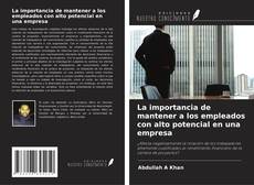 Couverture de La importancia de mantener a los empleados con alto potencial en una empresa