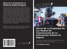 Couverture de Efecto De La Propiedad De Los Medios De Comunicación En La Información Política En Nigeria