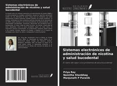 Couverture de Sistemas electrónicos de administración de nicotina y salud bucodental