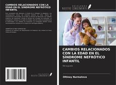 Buchcover von CAMBIOS RELACIONADOS CON LA EDAD EN EL SÍNDROME NEFRÓTICO INFANTIL