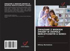 Copertina di ZWIĄZANE Z WIEKIEM ZMIANY W ZESPOLE NERCZYCOWYM U DZIECI