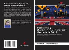 Capa do livro de Determining characteristics of mayoral elections in Brazil 