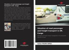 Bookcover of Situation of road passenger and freight transport in DR. Congo