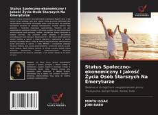 Status Społeczno-ekonomiczny I Jakość Życia Osób Starszych Na Emeryturze的封面