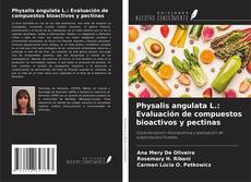 Buchcover von Physalis angulata L.: Evaluación de compuestos bioactivos y pectinas