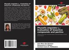 Portada del libro de Physalis angulata L.: Evaluation of bioactive compounds and pectins