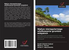 Capa do livro de Wpływ nieregularnego użytkowania gruntów miejskich 