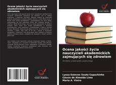 Ocena jakości życia nauczycieli akademickich zajmujących się zdrowiem kitap kapağı