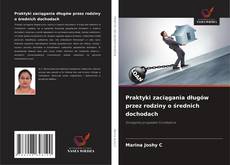 Copertina di Praktyki zaciągania długów przez rodziny o średnich dochodach