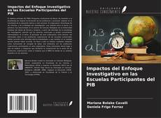 Couverture de Impactos del Enfoque Investigativo en las Escuelas Participantes del PIB