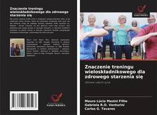 Capa do livro de Znaczenie treningu wieloskładnikowego dla zdrowego starzenia się 