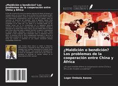 Buchcover von ¿Maldición o bendición? Los problemas de la cooperación entre China y África