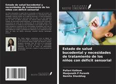 Estado de salud bucodental y necesidades de tratamiento de los niños con déficit sensorial的封面