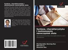 Portada del libro de Synteza, charakterystyka i zastosowania nanocząstek złota
