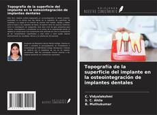Topografía de la superficie del implante en la osteointegración de implantes dentales的封面