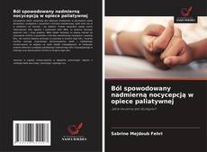 Copertina di Ból spowodowany nadmierną nocycepcją w opiece paliatywnej