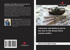 Обложка Collective self-defence put to the test in the Russo-Ukrai armed conflict