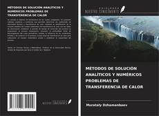 Capa do livro de MÉTODOS DE SOLUCIÓN ANALÍTICOS Y NUMÉRICOS PROBLEMAS DE TRANSFERENCIA DE CALOR 