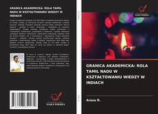 Portada del libro de GRANICA AKADEMICKA: ROLA TAMIL NADU W KSZTAŁTOWANIU WIEDZY W INDIACH