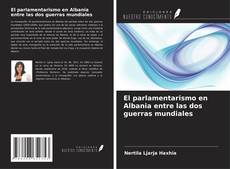 Couverture de El parlamentarismo en Albania entre las dos guerras mundiales