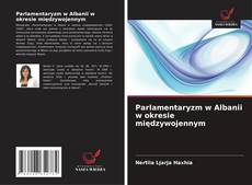 Parlamentaryzm w Albanii w okresie międzywojennym kitap kapağı