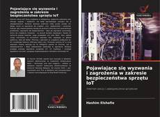 Pojawiające się wyzwania i zagrożenia w zakresie bezpieczeństwa sprzętu IoT kitap kapağı