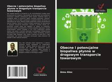 Obecne i potencjalne biopaliwa płynne w drogowym transporcie towarowym kitap kapağı