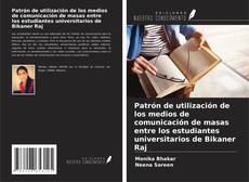 Buchcover von Patrón de utilización de los medios de comunicación de masas entre los estudiantes universitarios de Bikaner Raj
