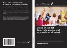 Buchcover von El uso eficaz del desarrollo profesional integrado en el trabajo