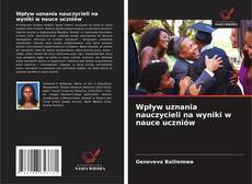 Capa do livro de Wpływ uznania nauczycieli na wyniki w nauce uczniów 