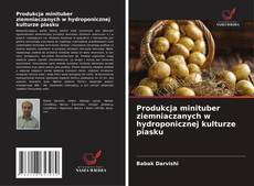 Produkcja minituber ziemniaczanych w hydroponicznej kulturze piasku的封面
