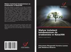 Wpływ instalacji kondominium na środowisko w Natal/RN kitap kapağı