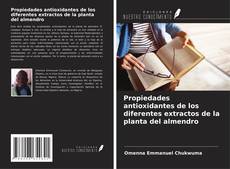 Buchcover von Propiedades antioxidantes de los diferentes extractos de la planta del almendro