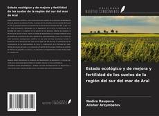 Buchcover von Estado ecológico y de mejora y fertilidad de los suelos de la región del sur del mar de Aral