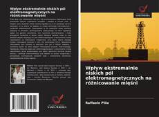 Обложка Wpływ ekstremalnie niskich pól elektromagnetycznych na różnicowanie mięśni