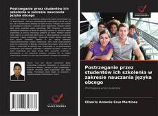 Capa do livro de Postrzeganie przez studentów ich szkolenia w zakresie nauczania języka obcego 