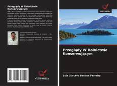 Przeglądy W Rolnictwie Konserwującym kitap kapağı