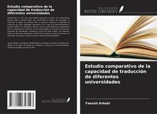 Buchcover von Estudio comparativo de la capacidad de traducción de diferentes universidades