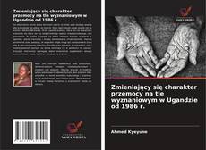 Capa do livro de Zmieniający się charakter przemocy na tle wyznaniowym w Ugandzie od 1986 r. 