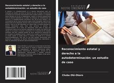 Buchcover von Reconocimiento estatal y derecho a la autodeterminación: un estudio de caso