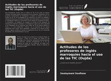 Buchcover von Actitudes de los profesores de inglés marroquíes hacia el uso de las TIC (Oujda)