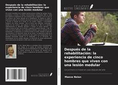 Buchcover von Después de la rehabilitación: la experiencia de cinco hombres que viven con una lesión medular