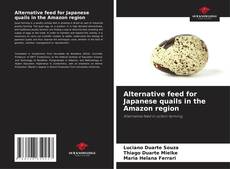 Borítókép a  Alternative feed for Japanese quails in the Amazon region - hoz