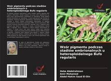 Couverture de Wzór pigmentu podczas stadiów embrionalnych u heteroploidalnego Bufo regularis