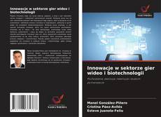 Portada del libro de Innowacje w sektorze gier wideo i biotechnologii